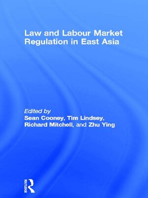 cover image of Law and Labour Market Regulation in East Asia